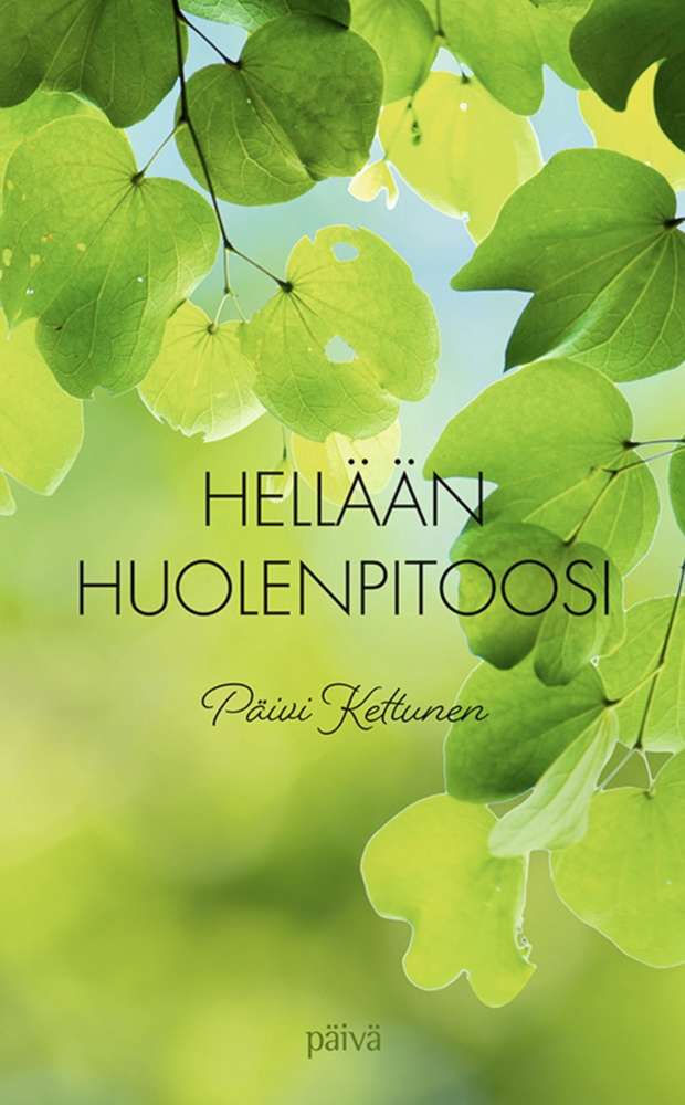 RUKOUSKIRJA Hellään huolenpitoosi – Päivi Kettunen