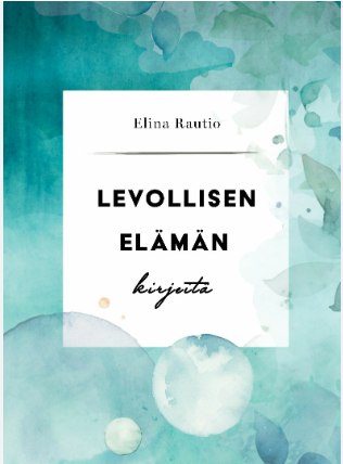 Levollisen elämän kirjeitä Elina Rautio