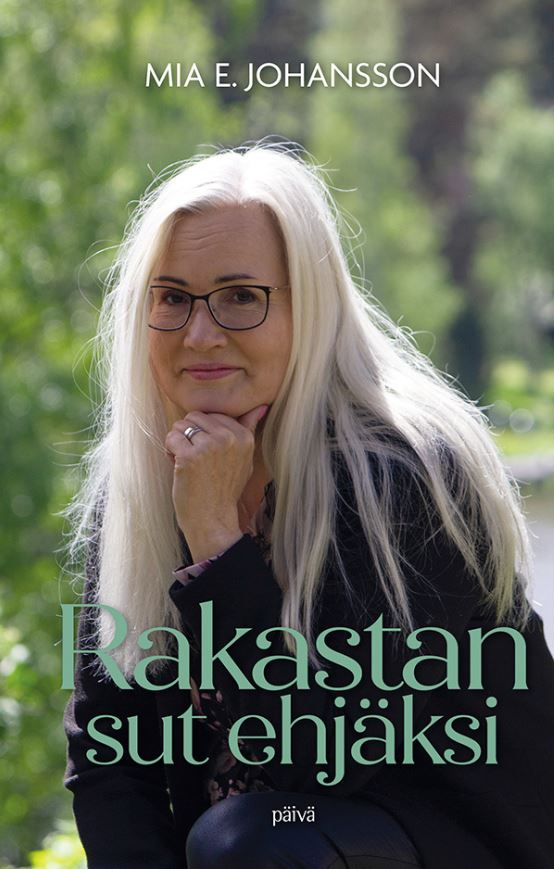 Rakastan sut ehjäksi - Mia E. Johansson