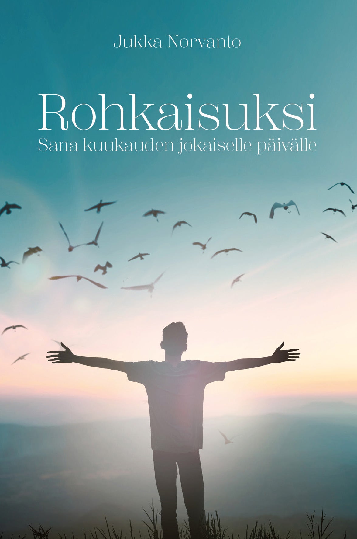Jukka Norvanto Rohkaisuksi - Pieni hartauskirja