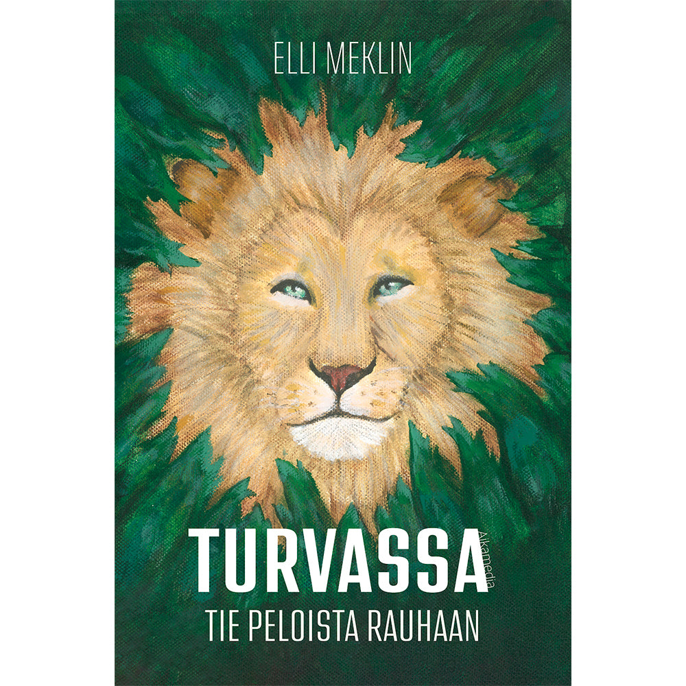 Turvassa - tie pelosta rauhaan Elli Meklin
