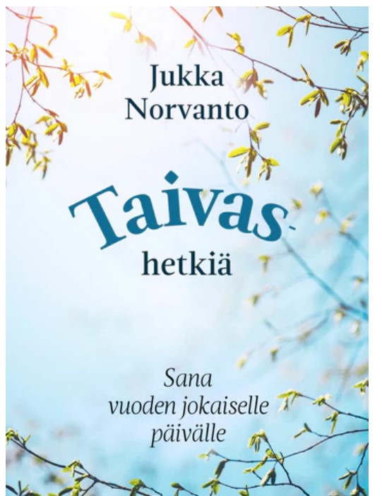 Jukka Norvanto Taivas Hetkiä - Sana vuoden jokaiselle päivälle